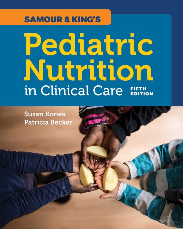 Samour & King's Pediatric Nutrition in Clinical Care (5th Edition)
