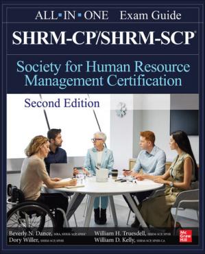 Shrm-Cp/Shrm-Scp Certification All-In-One Exam Guide (2nd Edition)