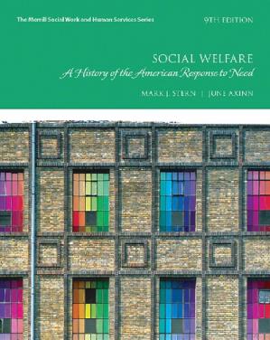 Social Welfare; A History of the American Response to need (9th Edition)