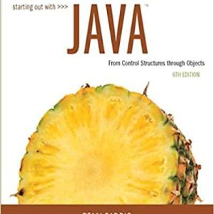 Starting Out with Java: From Control Structures through Objects (6th Edition)