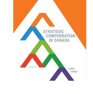 Strategic Compensation in Canada (6th Edition)