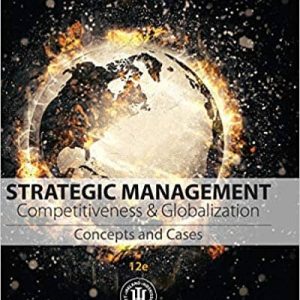 Strategic Management: Concepts and Cases: Competitiveness and Globalization (12th Edition)