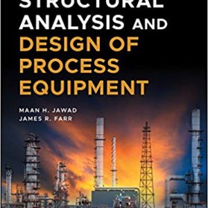 Structural Analysis and Design of Process Equipment (3rd Edition)