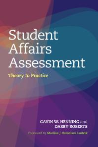 Student Affairs Assessment; Theory to Practice (1st Edition)