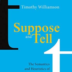 Suppose and Tell: The Semantics and Heuristics of Conditionals