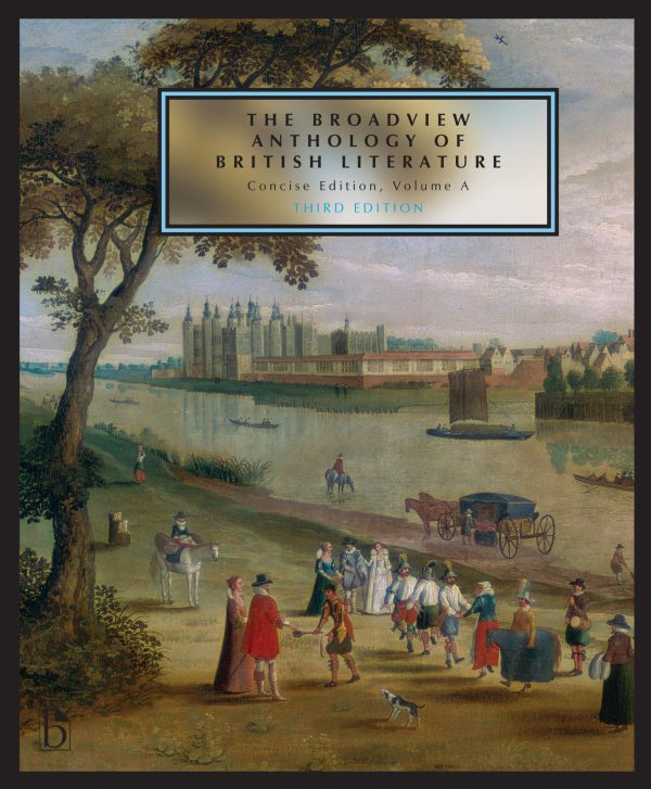 The Broadview Anthology of British Literature; Concise Volume A ; The Medieval Period - The Renaissance and the Early Seventeenth Century - The Restoration and the Eighteenth Century (3rd Edition)