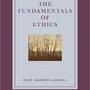 The Fundamentals of Ethics; 5th Edition