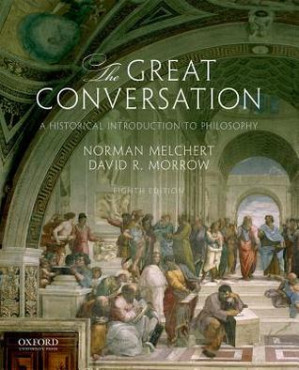 The Great Conversation;  A Historical Introduction to Philosophy (8th Edition)