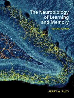 The Neurobiology of Learning and Memory (2nd Edition)