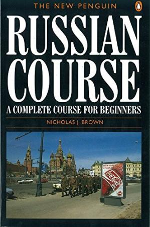 The New Penguin Russian Course; A Complete Course for Beginners