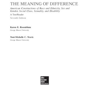 The Meaning of Difference: American Constructions of Race and Ethnicity; Sex and Gender; Social Class; Sexuality; and Disability (7th Edition)