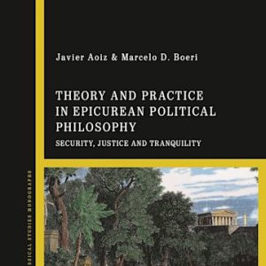 Theory and Practice in Epicurean Political Philosophy
