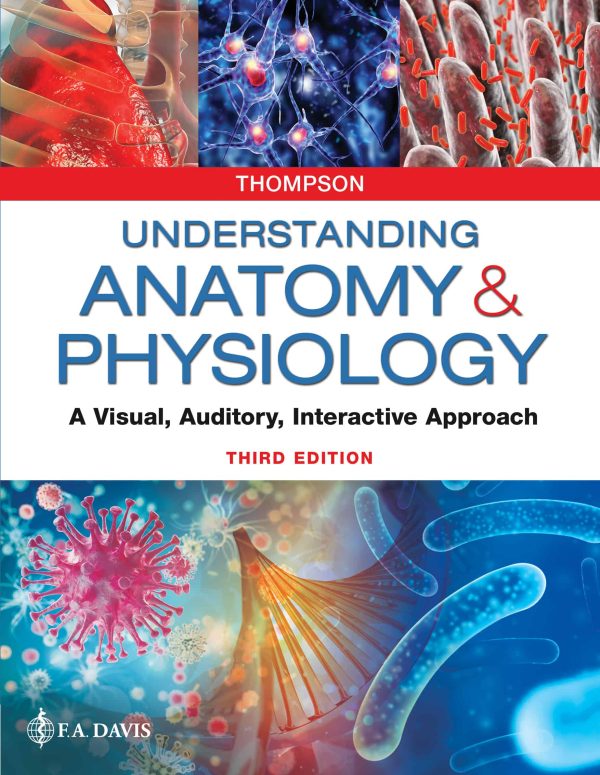 Understanding Anatomy and Physiology: A Visual; Auditory; Interactive Approach (3rd Edition)