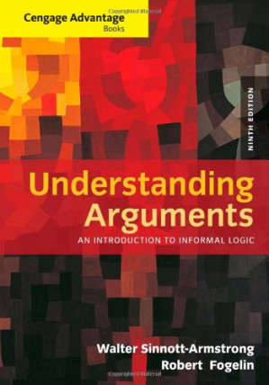 Understanding Arguments; An Introduction to Informal Logic (9th Edition)
