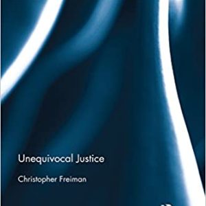 Unequivocal Justice (Political Philosophy for the Real World)