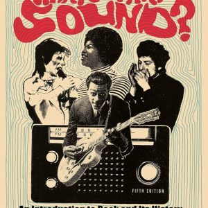 What’s That Sound?; an Introduction to Rock and Its History (5th Edition)