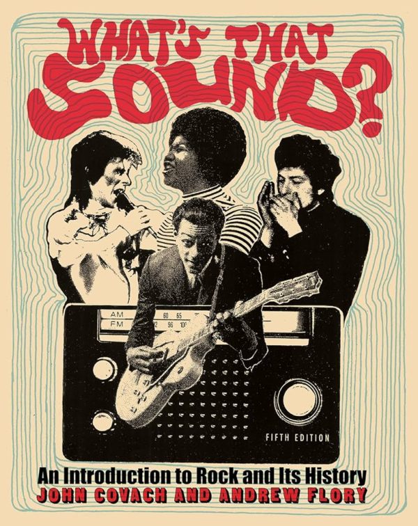 What’s That Sound?; an Introduction to Rock and Its History (5th Edition)