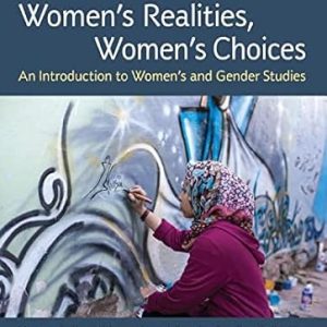 Women's Realities, Women's Choices; An Introduction to Women's and Gender Studies - Canadian Edition