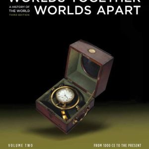 Worlds Together, Worlds Apart From 1000 CE to the Present 3rd Edition (volume 2)