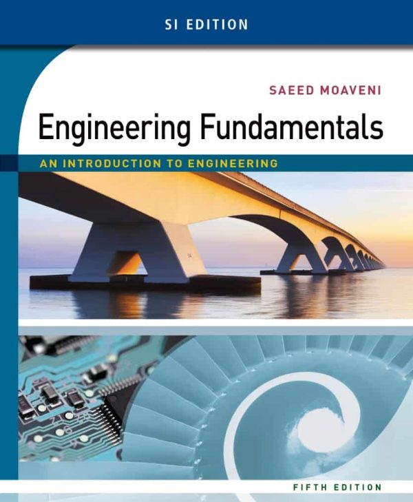 Engineering Fundamentals: An Introduction to Engineering (5th Edition) SI Edition