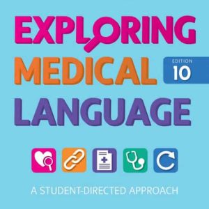 Exploring Medical Language: A Student-Directed Approach (10th Edition)